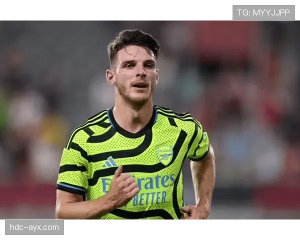 赖斯战术价值显现 助推球队整体实力全面提升